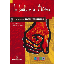 Les brûlures de l'histoire : le siècle des totalitarismes