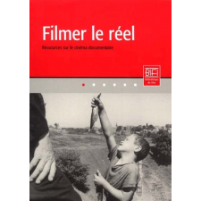 Filmer le réel. Ressources sur le cinéma documentaire