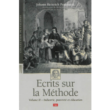 Ecrits sur la méthode. Volume II. Industrie, pauvreté et éducation