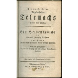 Die wunderbaren Begebenheiten Telemachs Sohns des Ulysses. Ein Heldengedicht in vier und zwanzig Büchern