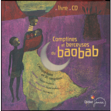 Comptines et berceuses du baobab. L'Afrique noire en 30 comptines.