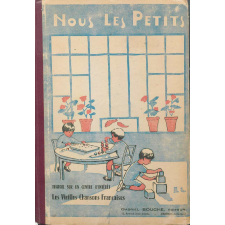 Les Vieilles Chansons Françaises. Travail sur un Centre d'Intérêt. Exercices d'Observation et de Langage. Education physique. Contes et historiettes. Dessin. Modelage. Travail Manuel.