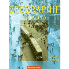 Géographie. 1re L et ES. Collection E. Roger.