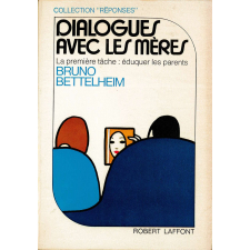 Dialogues avec les mères. La première tâche : éduquer les parents