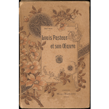 Louis Pasteur et son oeuvre.