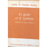 Le geste et le rythme. Rondes et jeux dansés. De la naissance à la préadolescence.