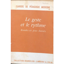Le geste et le rythme. Rondes et jeux dansés. De la naissance à la préadolescence.