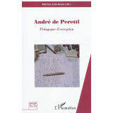 André de Peretti, pédagogue d'exception. Regards croisés sur l'homme aux mille et un rebondissements
