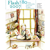 Flash! 2007. 80 livres et multimédia pour tous les âges