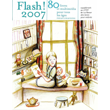 Flash! 2007. 80 livres et multimédia pour tous les âges
