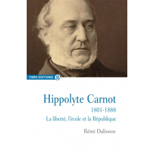 Hippolyte Carnot (1801-1888). La liberté, l'école et la République