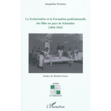 La scolarisation et la formation professionnelle des filles au pays de Schneider (1844-1942)