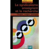 Le syndicalisme enseignant et la recherche. Clivages, usages, passages