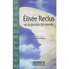 Elisée Reclus ou la passion du monde