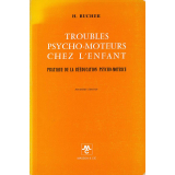 Troubles psycho-moteurs chez l'enfant : pratique de la rééducation psycho-motrice