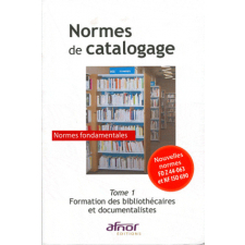 Normes de catalogage : normes fondamentales. Tome 1, Formation des bibliothécaires et documentalistes