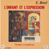 L'enfant et l'expression. 2. Musique et graphisme. .