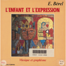L'enfant et l'expression. 2. Musique et graphisme. .