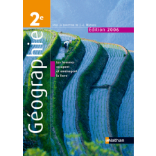 Géographie 2e. Les hommes occupent et aménagent la Terre. Edition 2006.