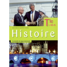 Histoire. Tle L/ES/S. Le monde de 1945 à nos jours.