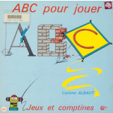 ABC pour jouer. Jeux et comptines. .