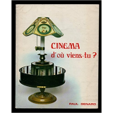 Cinéma d'où viens-tu ? Evolution d'une technique... naissance d'un art