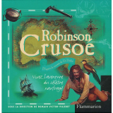 Robinson Crusoé d'après le roman de Defoe : vivez l'aventure du célèbre naufragé