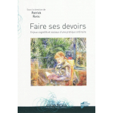 Faire ses devoirs. Enjeux cognitifs et sociaux d'une pratique ordinaire