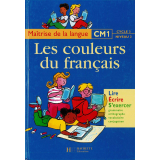 Les couleurs du français : Maîtrise de la langue CM1.