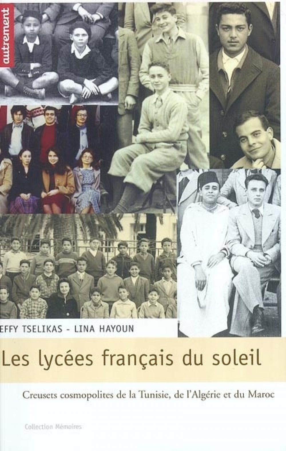 Les Lycées français du soleil. Creusets cosmopolites de la Tunisie, de l'Algérie et du Maroc
