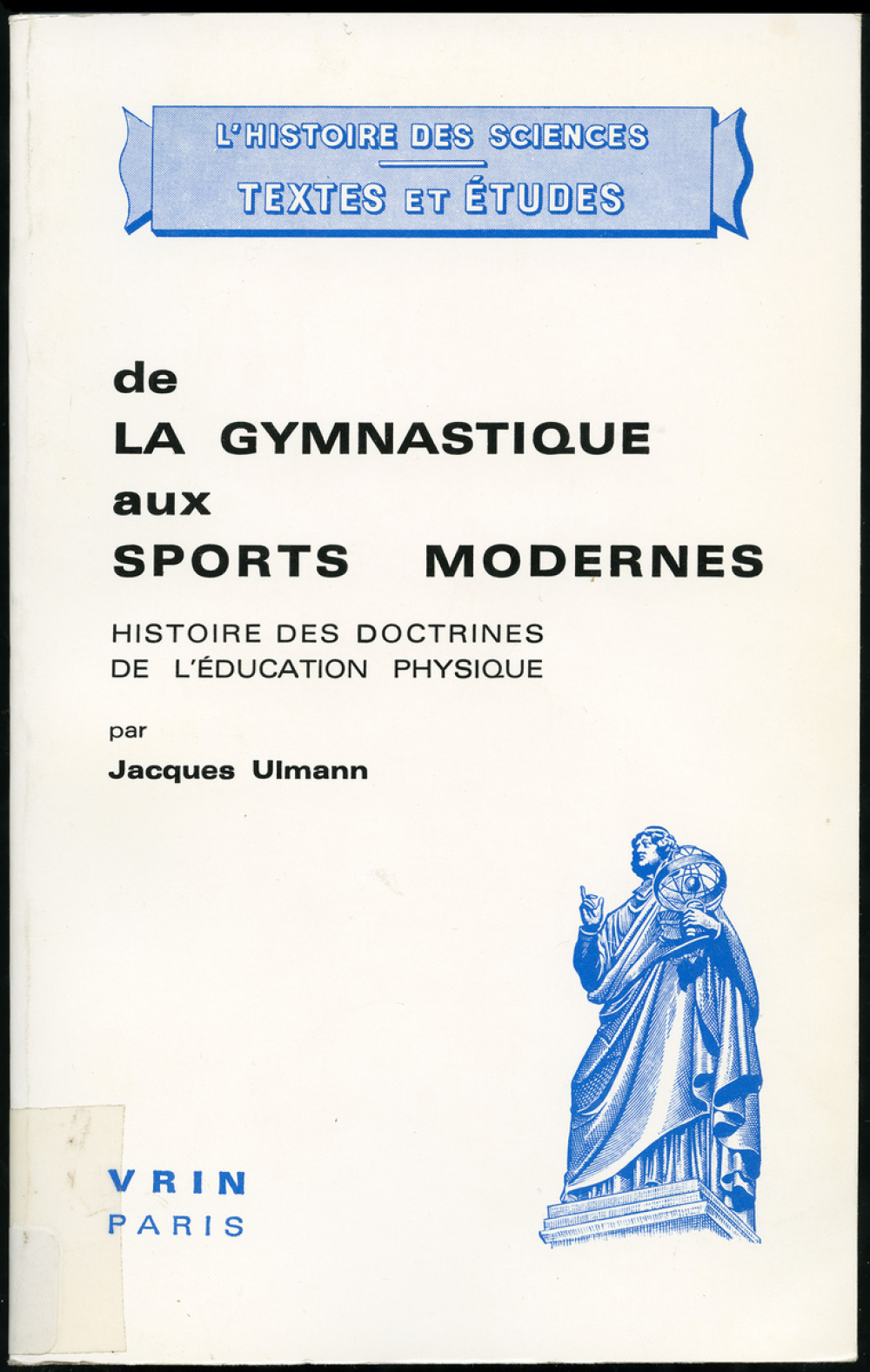 De la gymnastique aux sports modernes. Histoire des Doctrines de l'Education physique