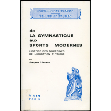 De la gymnastique aux sports modernes. Histoire des Doctrines de l'Education physique