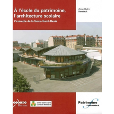 A l'école du patrimoine, l'architecture scolaire. L'exemple de la Seine-Saint-Denis