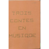 Rédactions présentées en album : trois contes en musique. 