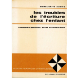 Les Troubles de l'écriture chez l'enfant. Problèmes généraux. Bases de rééducation