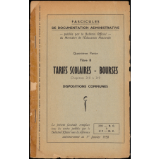 Fascicules de documentation administrative. Quatrième partie, titre II. Tarifs scolaires, bourses. Chapitres 310 à 319. Dispositions communes.