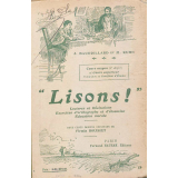 Lisons ! Leçons de lecture et de langage à l'usage des écoles primaires et des classes préparatoires de l'enseignement secondaire. Cours moyen (2è degré) et supérieur. Préparation au certificat d'études.