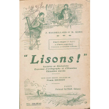 Lisons ! Leçons de lecture et de langage à l'usage des écoles primaires et des classes préparatoires de l'enseignement secondaire. Cours moyen (2è degré) et supérieur. Préparation au certificat d'études.