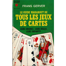 Le guide marabout de tous les jeux de cartes : leurs origines, leurs règles, leurs variantes...