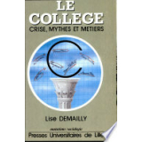 Le collège, crise, mythes et métiers