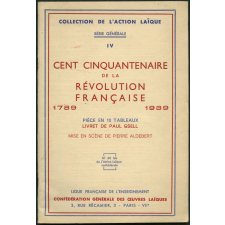 Cent cinquantenaire de la Révolution française. 1789-1939. Pièce en 10 tableaux