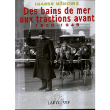 Des bains de mer aux tractions avant. 1900-1945