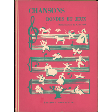 Chansons, rondes et jeux d'autrefois et de toujours (enfants de 3 à 10 ans)