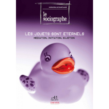 Le Sociographe : recherches en travail social. N° 41. Mars 2013. Les jouets sont éternels. Médiation, initiation, sujétion