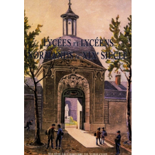 Lycées et Lycéens normands au XIXe siècle