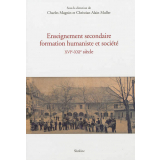 Enseignement secondaire formation humaniste et société. XVIe-XXIe siècle. Actes du colloque international et pluridisciplinaire tenu à l'occasion du 450e anniversaire de la fondation du Collège de Genève par Calvin, Genève, 23-26 mars 2009