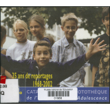35 ans de reportages, 1968-2002. Catalogue de la Photothèque de l'Enfance et de l'Adolescence