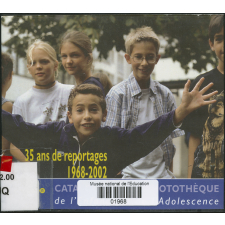 35 ans de reportages, 1968-2002. Catalogue de la Photothèque de l'Enfance et de l'Adolescence