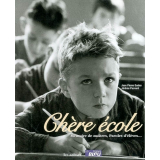 Chère école. Mémoire de maîtres, Paroles d'élèves…