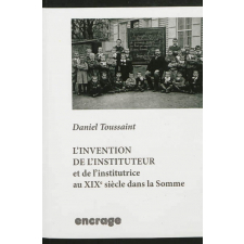L'invention de l'instituteur et de l'institutrice au XIXe siècle dans la Somme